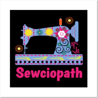 Sewciopath Sewing lover Sewer Quilter Quote Seamstress Posters and Art